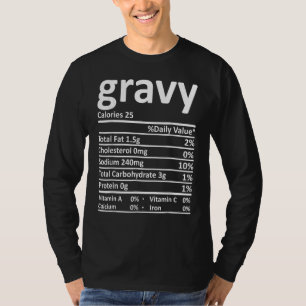 Gravy Nutrition Facts Thanksgiving Christmas Food T-Shirt
