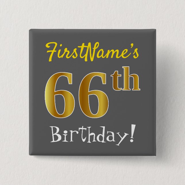 Gray, Faux Gold 66th Birthday, With Custom Name 2 Inch Square Button (Front)