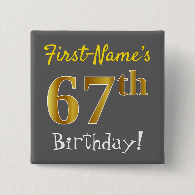 Gray, Faux Gold 67th Birthday, With Custom Name 2 Inch Square Button (Front)