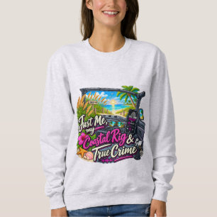 Gray_Just Me, My Coastal Rig & True Crime T-Shirt Sweatshirt