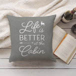 Gray & White Life Is Better At The Cabin Throw Pillow<br><div class="desc">Rustic modern throw pillow features a medium gray background with "life is better at the cabin" overlaid in white typography. Personalize the reverse side with your family name and year established.</div>