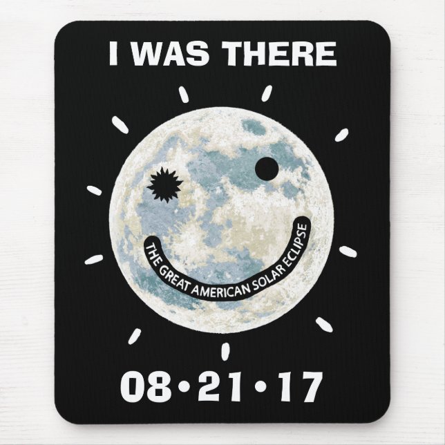 Great American Solar Eclipse I Was There Mouse Pad (Front)