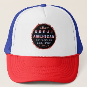 Great American Total Solar Eclipse April 8th 2024 Trucker Hat
