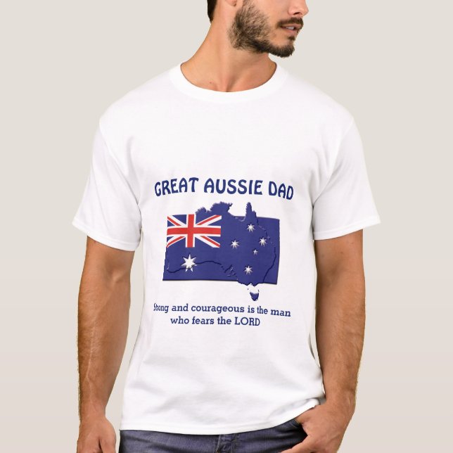 GREAT AUSSIE DAD Strong Courageous Personalized T-Shirt (Front)