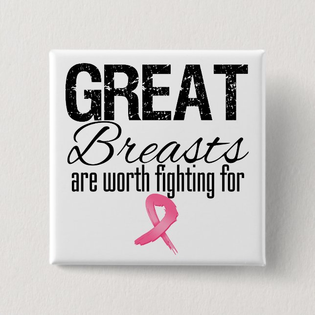GREAT BREASTS are Worth Fighting For 2 Inch Square Button (Front)