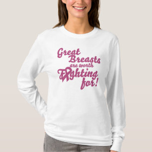 Great Breasts are worth fighting for T-Shirt