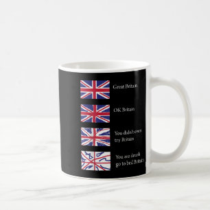 Great Britain - Ok Britain Funny, Sarcastic Gift  Coffee Mug