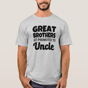 Great brothers get promoted to Uncle funny shirt