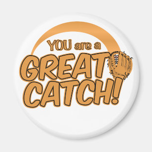 GREAT CATCH! custom magnet