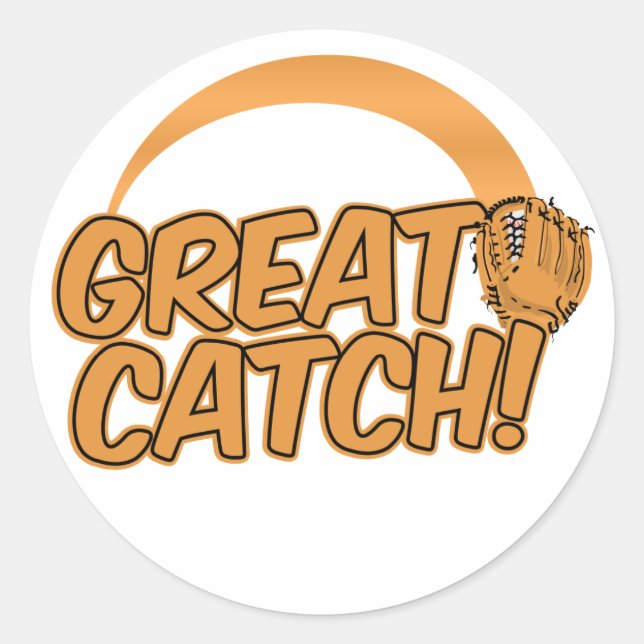 GREAT CATCH! custom stickers (Front)