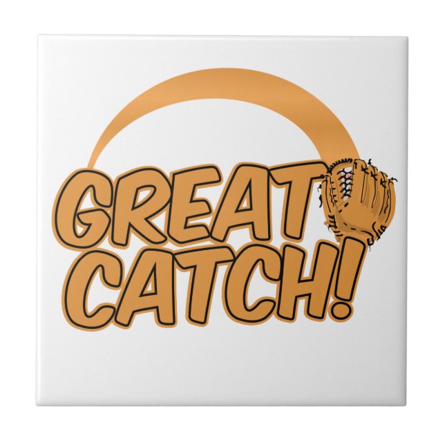 GREAT CATCH! custom tile (Front)