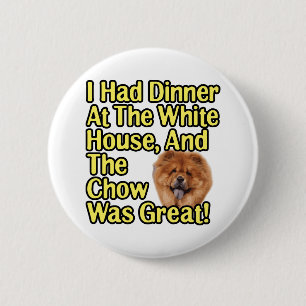 Great Chow At The White House 2 Inch Round Button