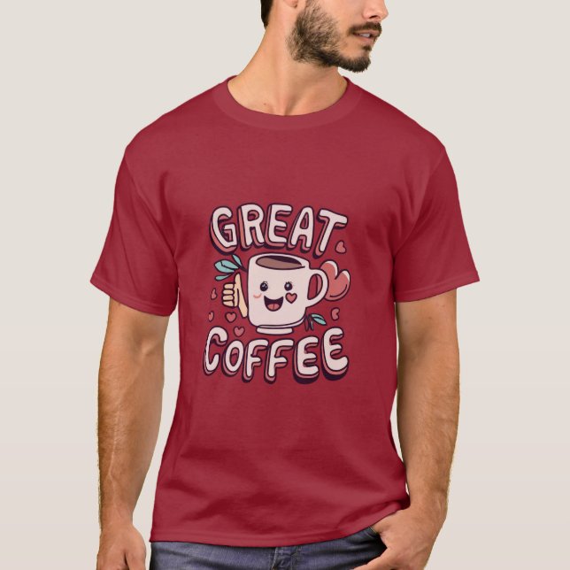 Great Coffee T-Shirt (Front)
