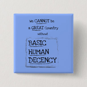 Great Country Basic Human Decency 2 Inch Square Button