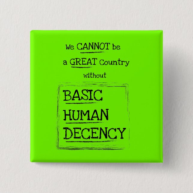 Great Country Basic Human Decency 2 Inch Square Button (Front)