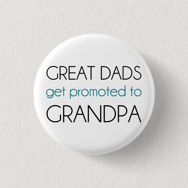 Great Dads Get Promoted To Grandpa 1 Inch Round Button (Front)