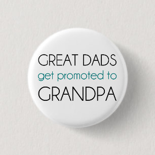 Great Dads Get Promoted To Grandpa 1 Inch Round Button