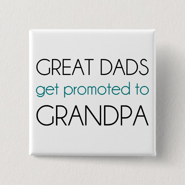 Great Dads Get Promoted To Grandpa 2 Inch Square Button (Front)