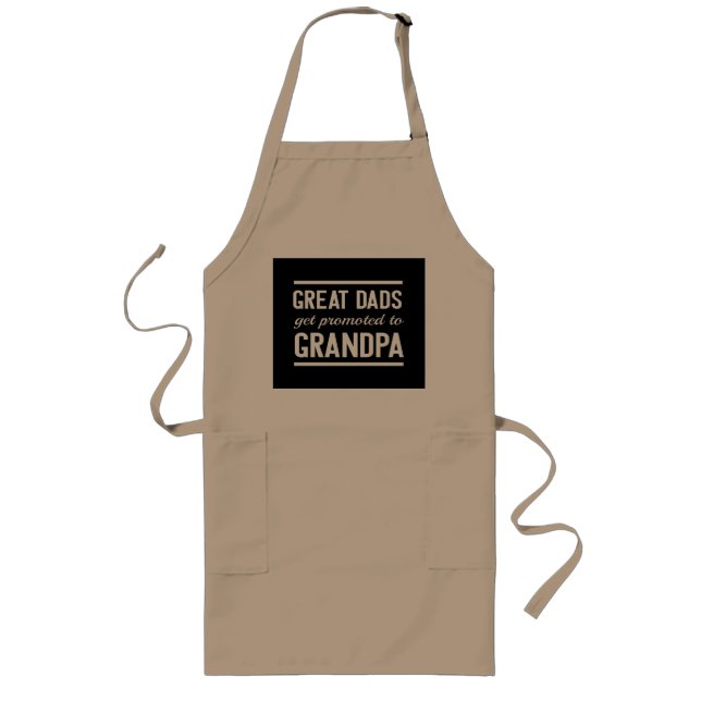 Great Dads Get Promoted To Grandpa Long Apron (Front)