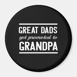 Great Dads Get Promoted To Grandpa Magnet