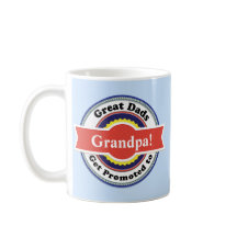 Great Dads Get Promoted To Grandpa Mug