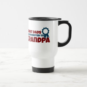 Great Dads Get Promoted to Grandpa Travel Mug