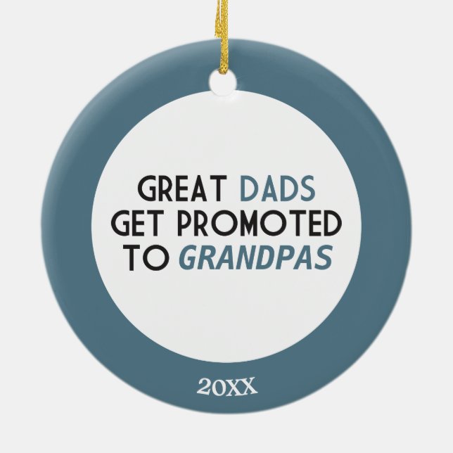 Great Dads Get Promoted to Grandpas Ceramic Ornament (Back)