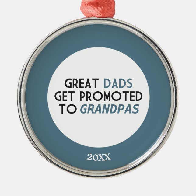 Great Dads Get Promoted to Grandpas Metal Ornament (Front)