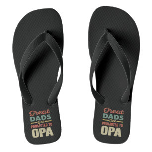 Great Dads Get Promoted To Opa Gift Men Flip Flops