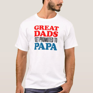 Great Dads Promoted Papa T-Shirt