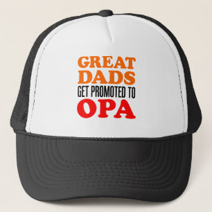 Great Dads Promoted To Opa Trucker Hat