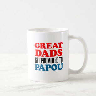 Great Dads Promoted To Papou Mug