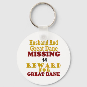 Great Dane & Husband Missing Reward For Great Dane Keychain