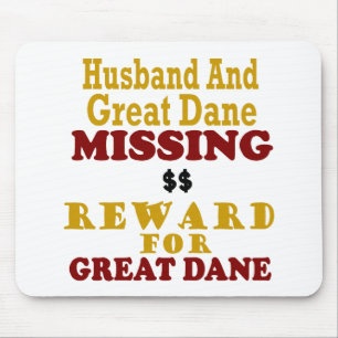 Great Dane & Husband Missing Reward For Great Dane Mouse Pad