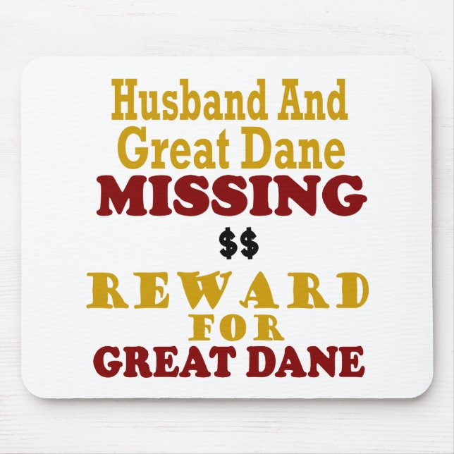 Great Dane & Husband Missing Reward For Great Dane Mouse Pad (Front)