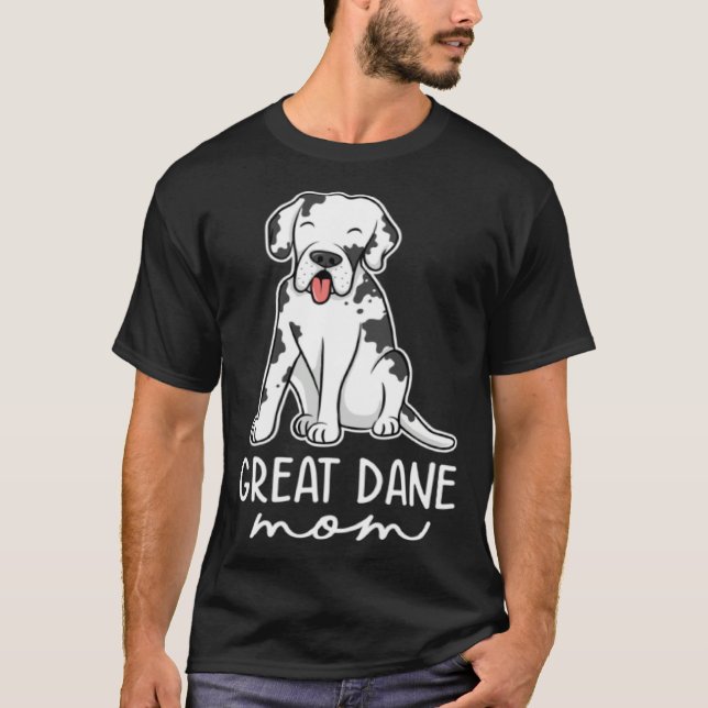 Great Dane Mom Great Dane  Mothers Day T-Shirt (Front)