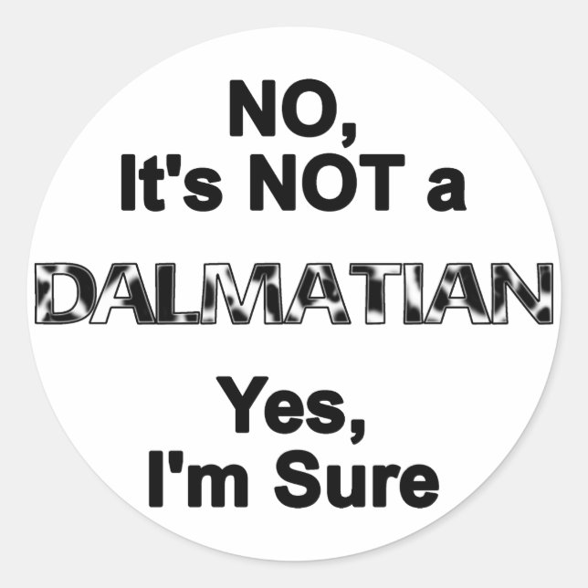 Great Dane NOT a Dalmatian Classic Round Sticker (Front)