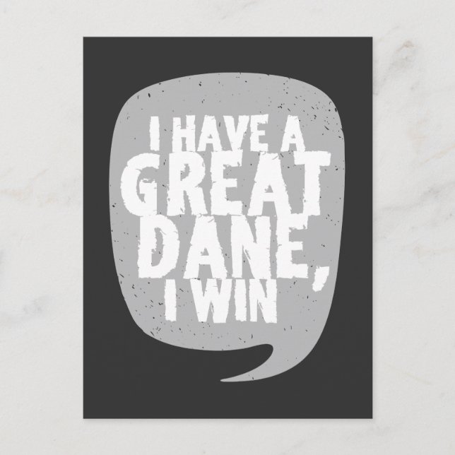 Great Danes - I Have A Great Dane Postcard (Front)