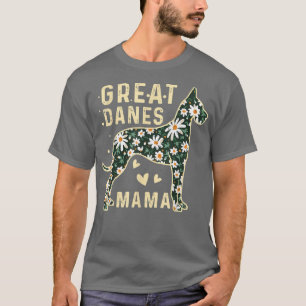 Great Danes Mama Great Dane Dog Mama Dog Lover Mam T-Shirt
