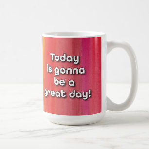 Great Day! Coffee Mug