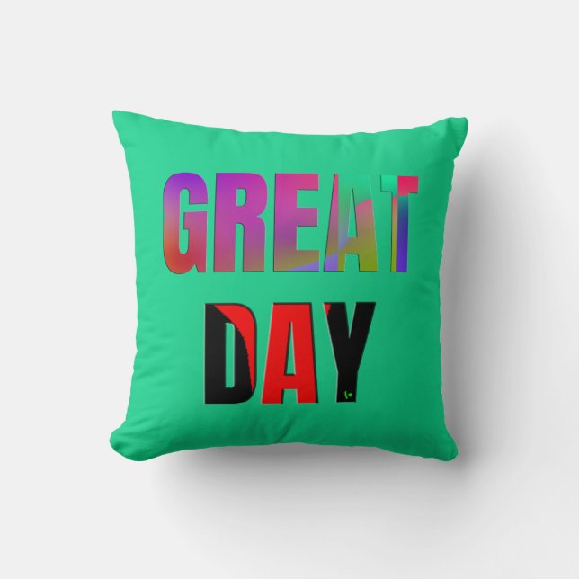 Great Day. Throw Pillow (Front)