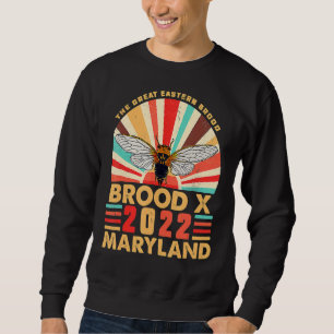 Great Eastern Brood X 2022 Cicada Insect Maryland Sweatshirt