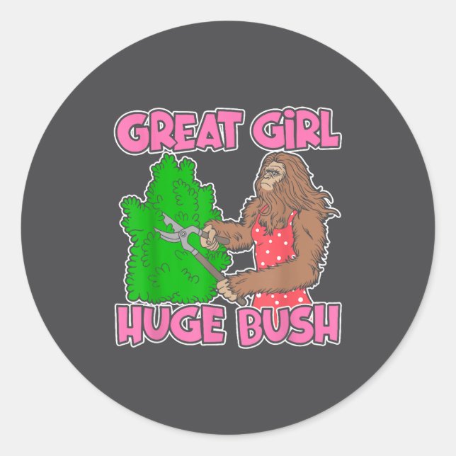 Great Girl Huge Bush Funny Design  Classic Round Sticker (Front)