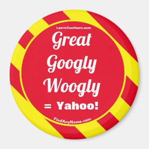 Great Googly Woogly = Yahoo! Magnet