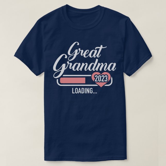 Great grandma loading 2023 T-Shirt (Design Front)