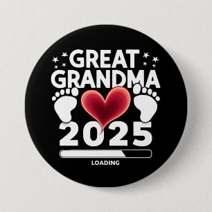 Great grandma Loading 2025 Pregnancy Announcement 3 Inch Round Button