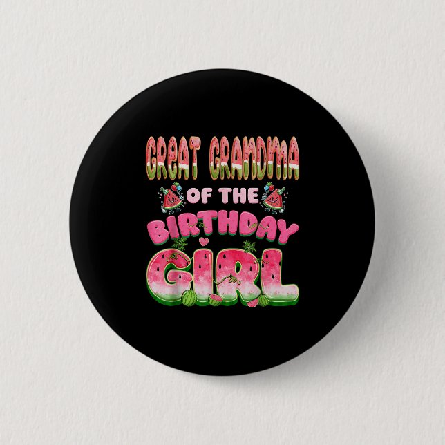 Great Grandma Of The Birthday Girl One In A Melon  2 Inch Round Button (Front)