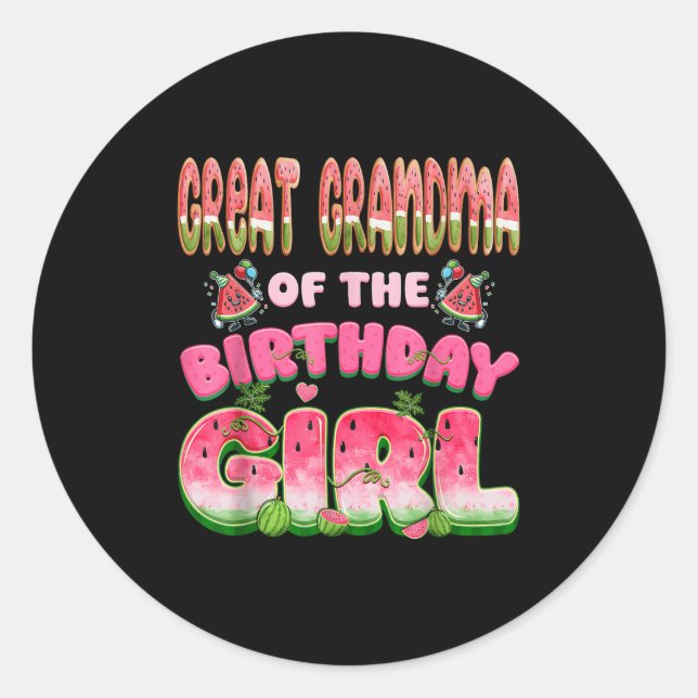 Great Grandma Of The Birthday Girl One In A Melon  Classic Round Sticker (Front)