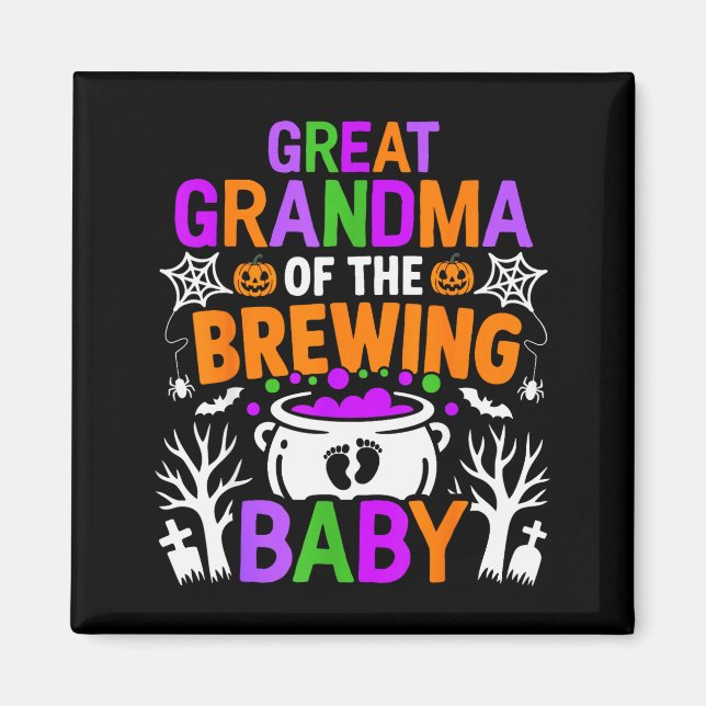 Great Grandma Of The Brewing Baby Halloween Costum Magnet (Front)