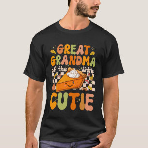 Great Grandma of The Little Cutie Pumpkin Pie Than T-Shirt